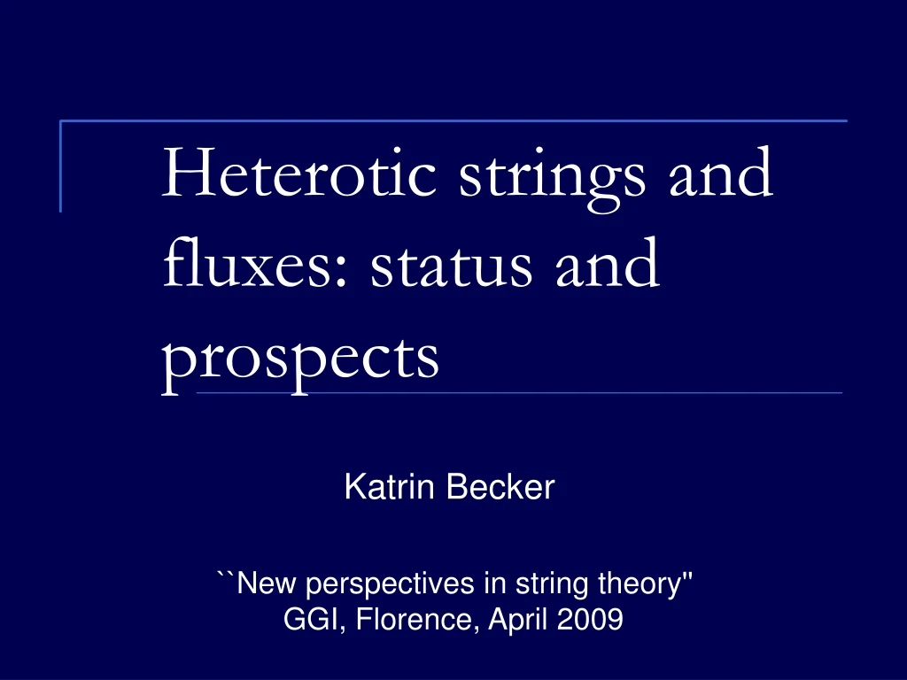 heterotic strings and fluxes status and prospects