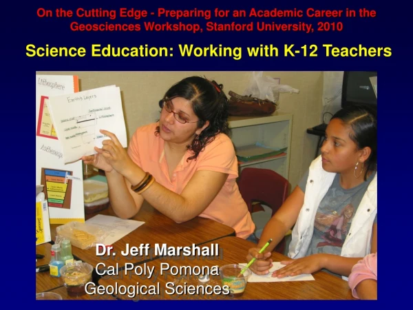 Science Education: Working with K-12 Teachers