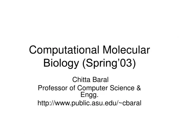 Computational Molecular Biology (Spring’03)