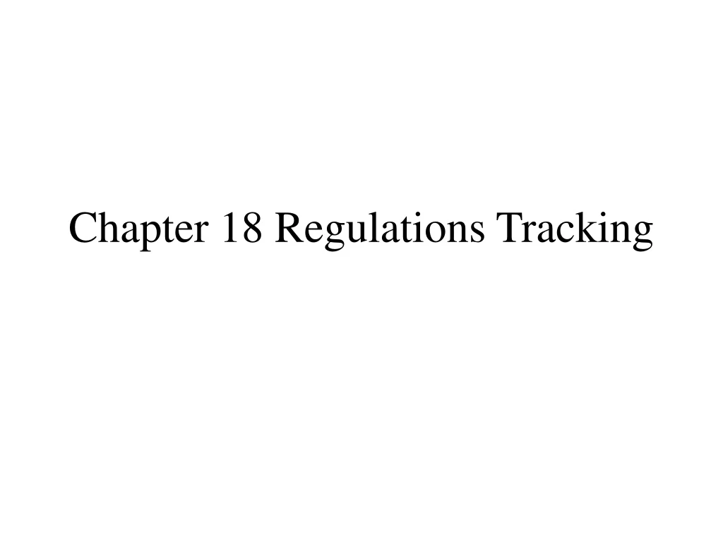 chapter 18 regulations tracking