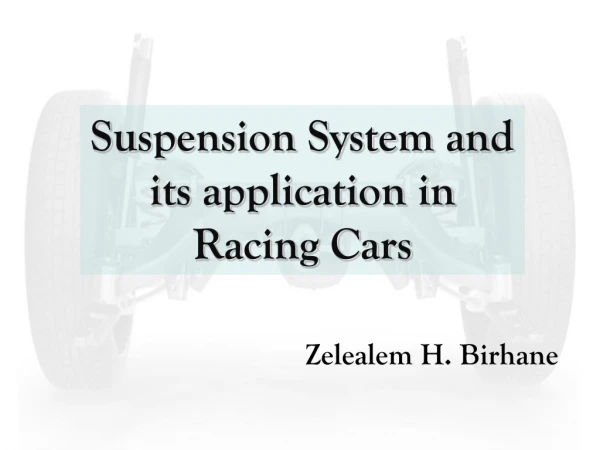 Suspension System and its application in Racing Cars