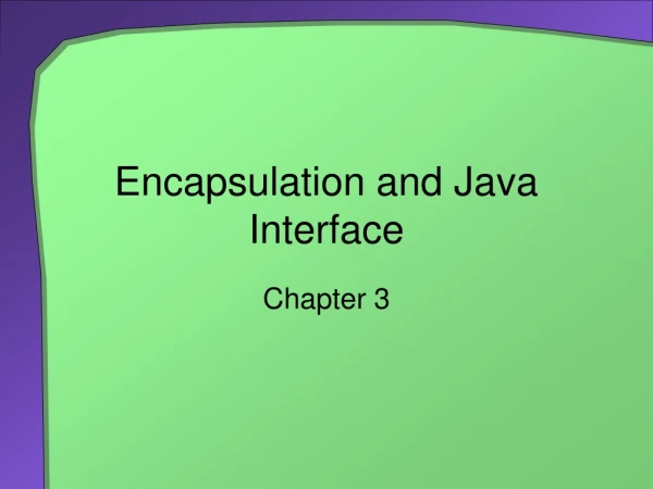 Encapsulation and Java Interface