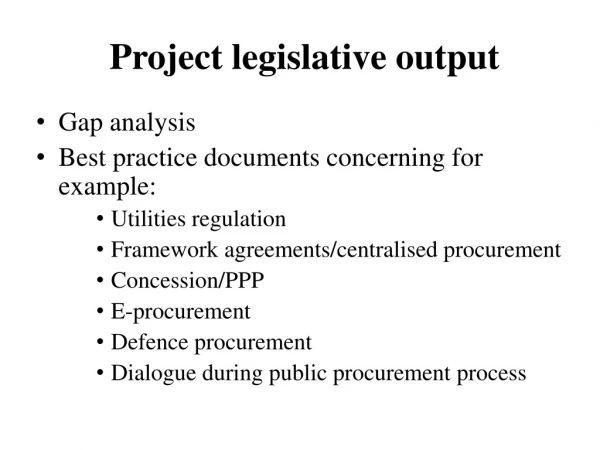 Project legislative output