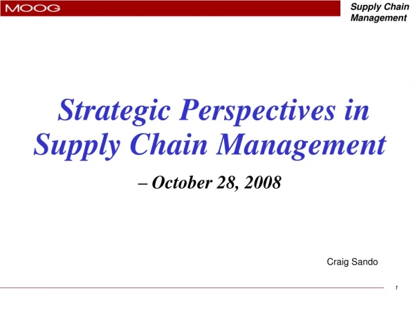 Strategic Perspectives in  Supply Chain Management – October 28, 2008