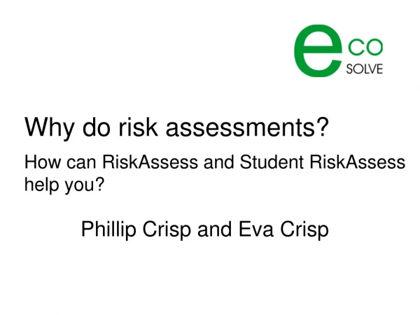 Why do risk assessments? How can RiskAssess and Student RiskAssess help you?