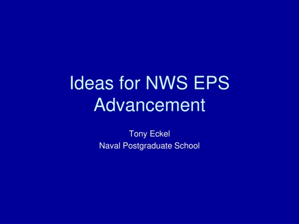 Ideas for NWS EPS Advancement