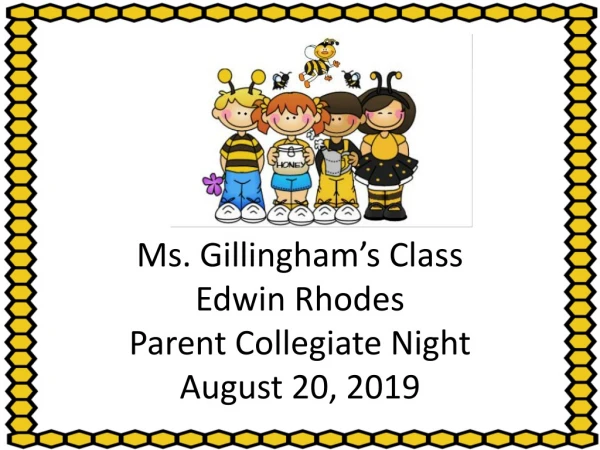 Ms. Gillingham’s Class Edwin Rhodes Parent Collegiate Night August 20, 2019