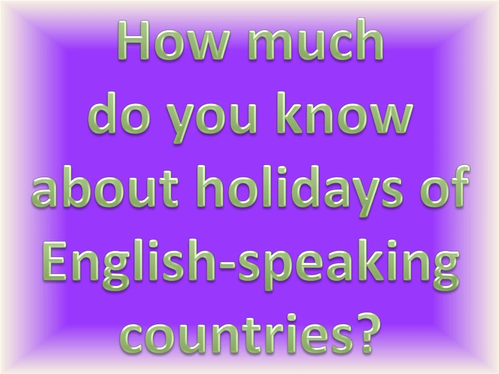 how much do you know about holidays of english