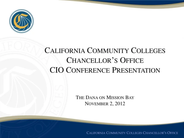 California Community Colleges Chancellor’s Office CIO Conference Presentation