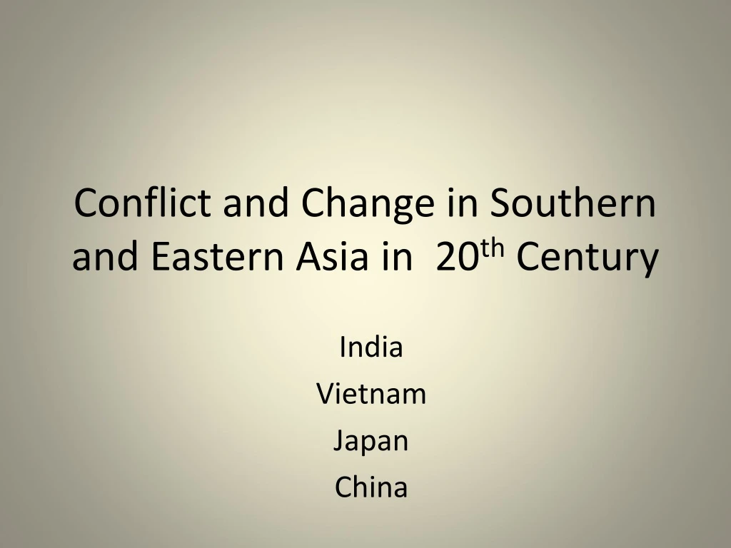 conflict and change in southern and eastern asia in 20 th century