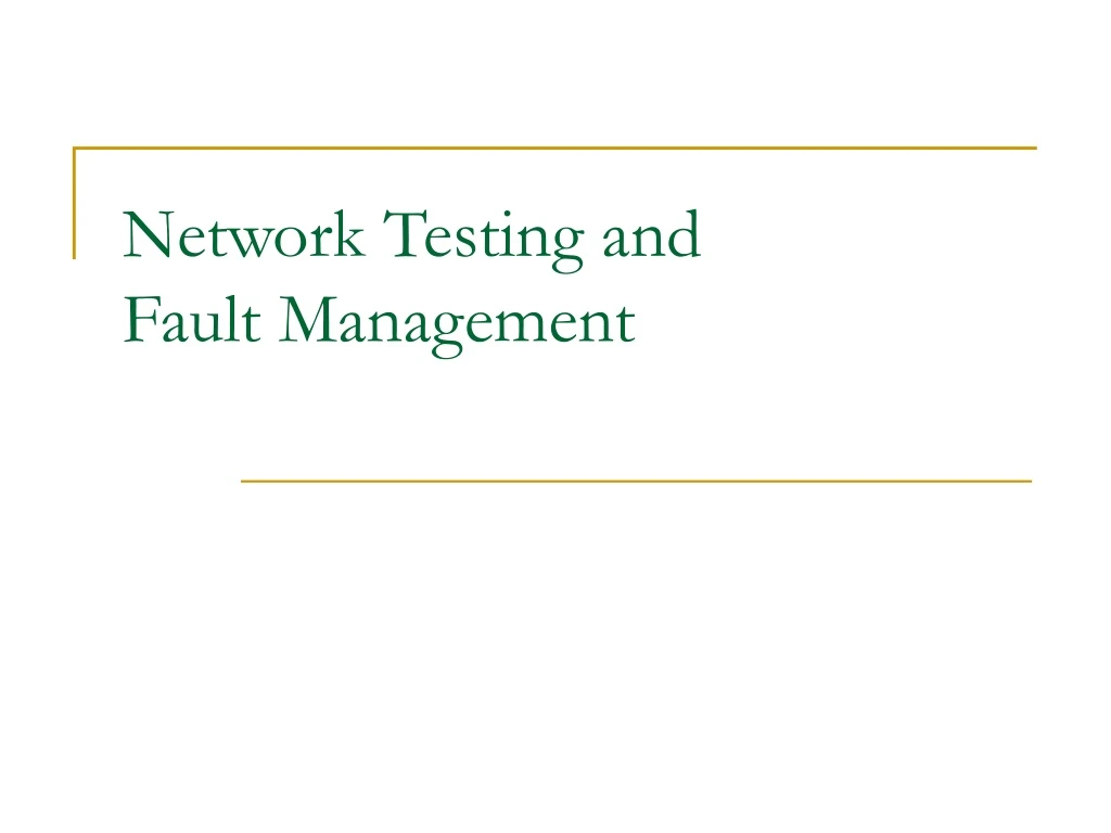 network testing and fault management