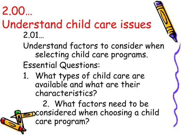 2.00… Understand child care issues