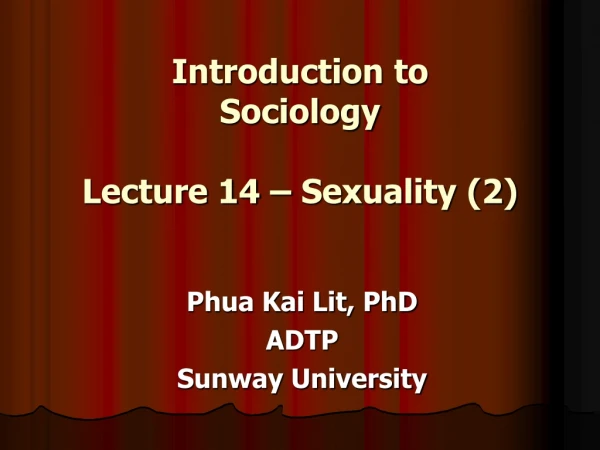 Introduction to  Sociology   Lecture 14  – Sexuality (2)