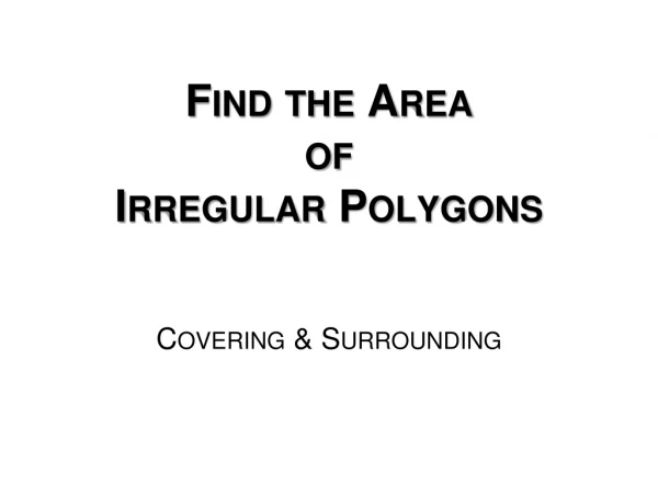 Find the Area  of  Irregular Polygons