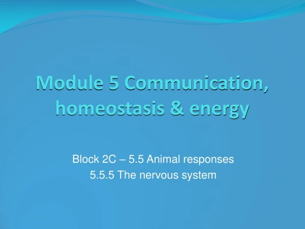 Module 5 Communication, homeostasis &amp; energy