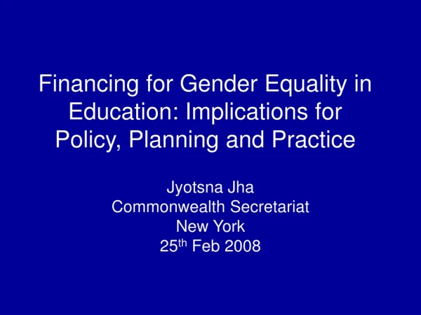Financing for Gender Equality in Education: Implications for Policy, Planning and Practice