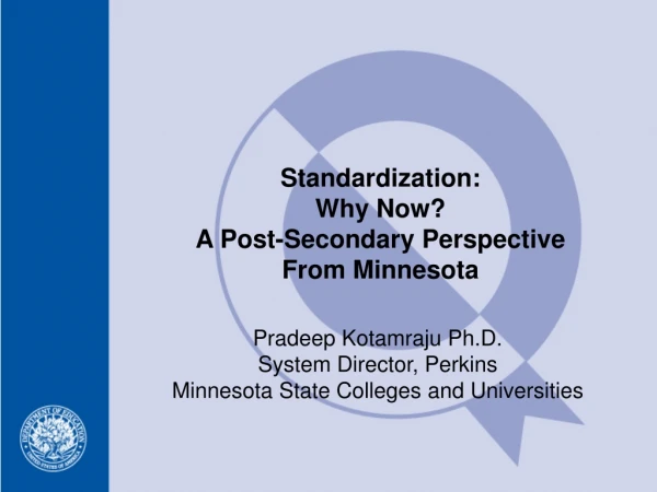 Pradeep Kotamraju Ph.D.  System Director, Perkins Minnesota State Colleges and Universities