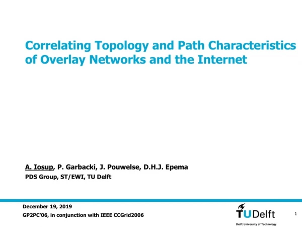 Correlating Topology and Path Characteristics of Overlay Networks and the Internet