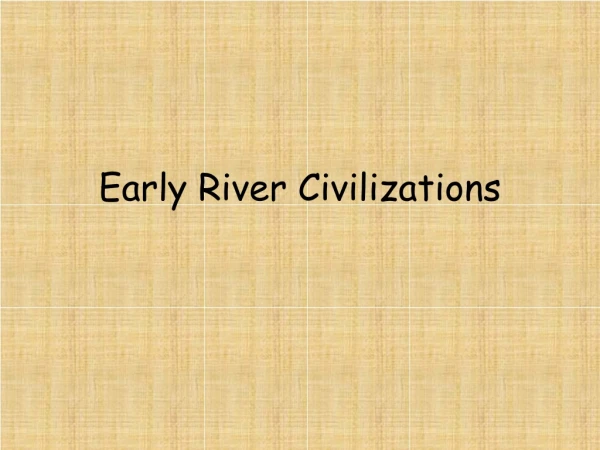 Early River Civilizations