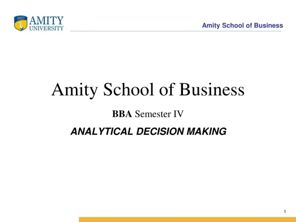 Amity School of Business BBA  Semester IV ANALYTICAL DECISION MAKING