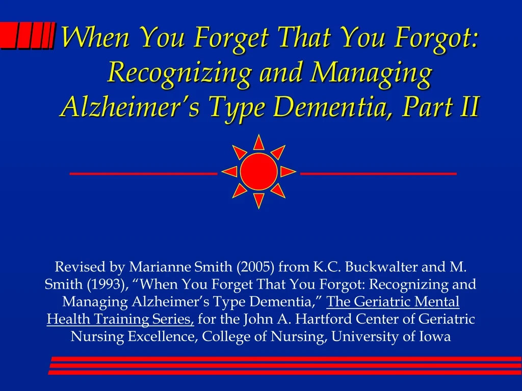 when you forget that you forgot recognizing and managing alzheimer s type dementia part ii