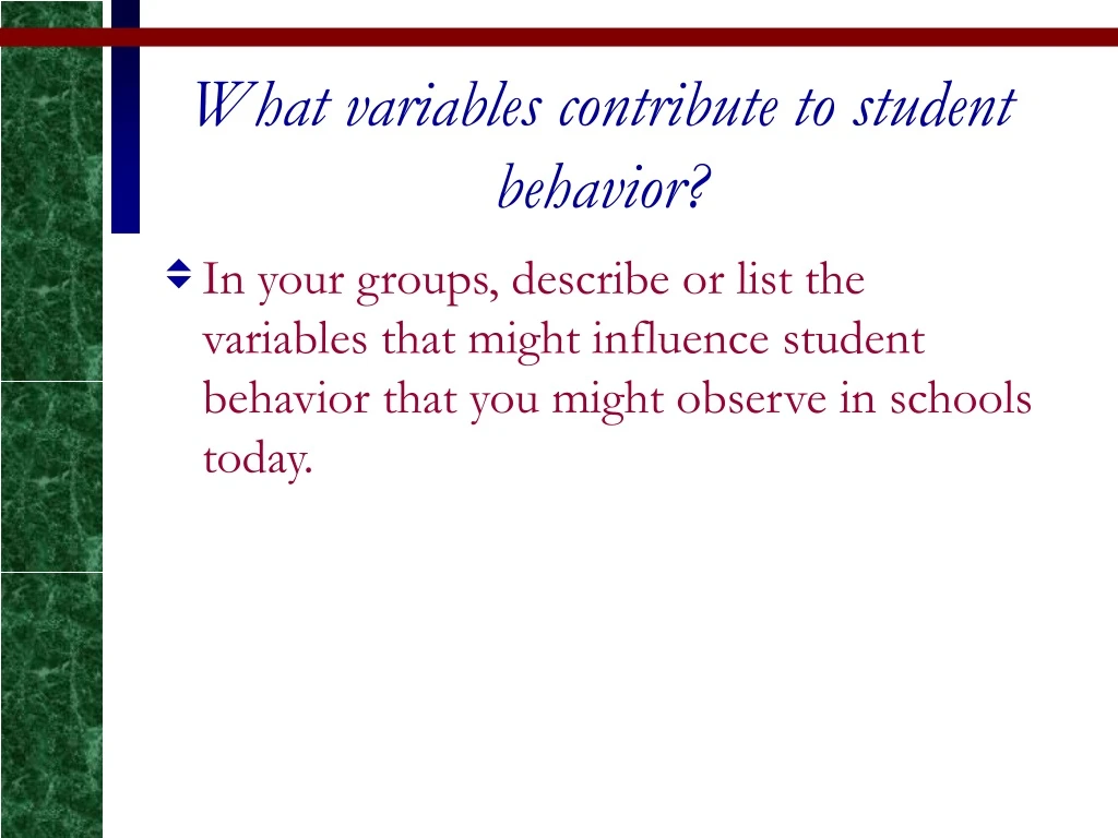 what variables contribute to student behavior