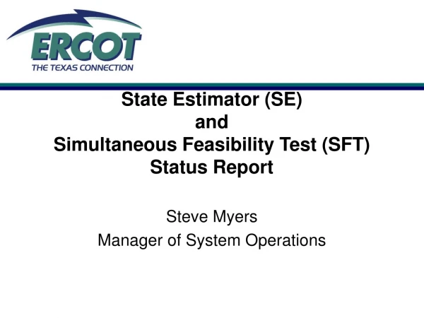 State Estimator (SE) and Simultaneous Feasibility Test (SFT) Status Report