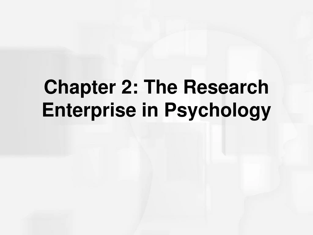 chapter 2 the research enterprise in psychology