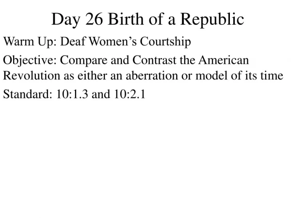 Day 26 Birth of a Republic