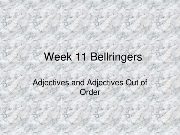 Week 11 Bellringers