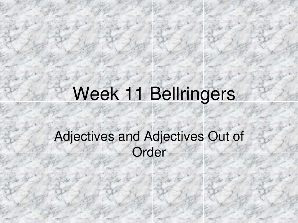 week 11 bellringers
