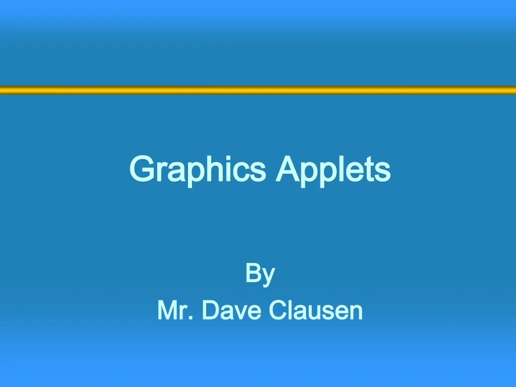 graphics applets by mr dave clausen