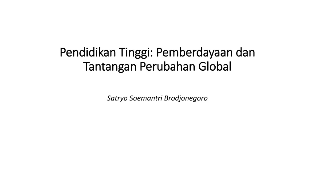 pendidikan tinggi pemberdayaan dan tantangan perubahan global