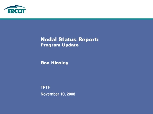 Nodal Status Report: Program Update