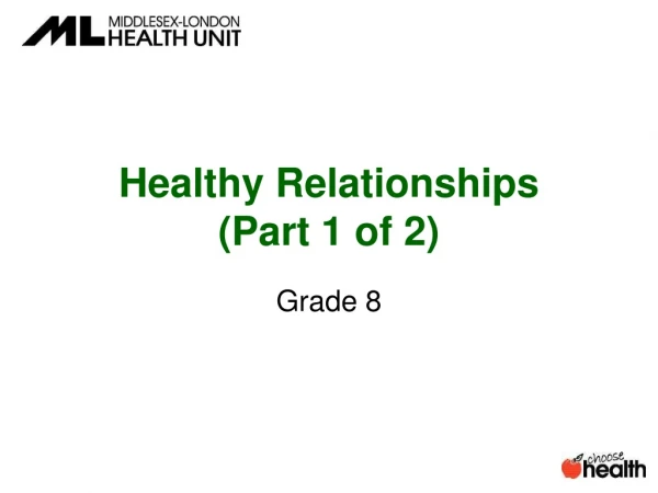Healthy Relationships  ( Part 1 of 2)