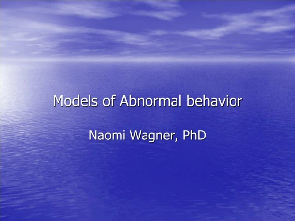 Models of Abnormal behavior