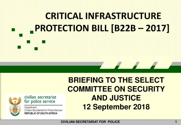 CRITICAL INFRASTRUCTURE PROTECTION BILL [B22B – 2017]