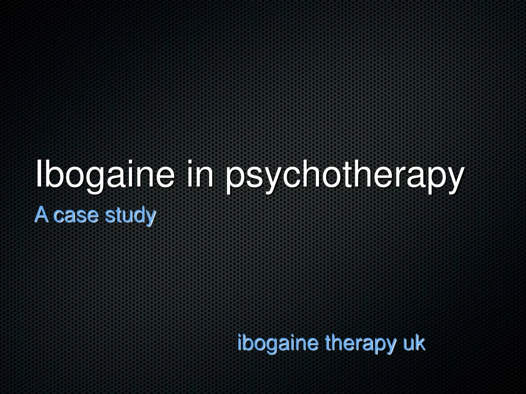 ibogaine in psychotherapy