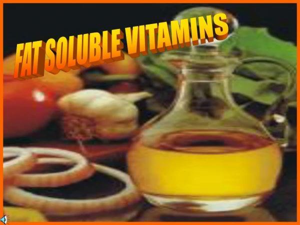FAT SOLUBLE VITAMINS