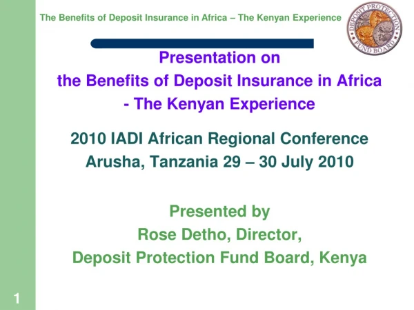 Presentation on the Benefits of Deposit Insurance in Africa - The Kenyan Experience
