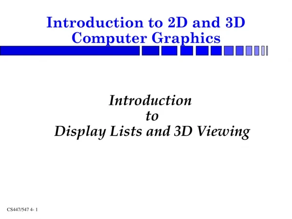 Introduction  to Display Lists and 3D Viewing