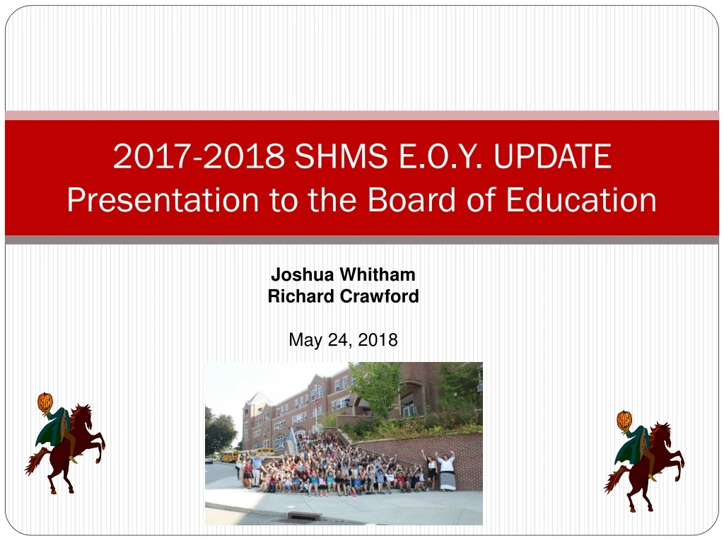 2017 2018 shms e o y update presentation to the board of education