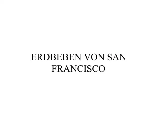 ERDBEBEN VON SAN FRANCISCO