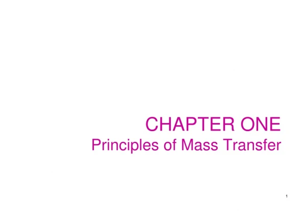 CHAPTER ONE  Principles of Mass Transfer