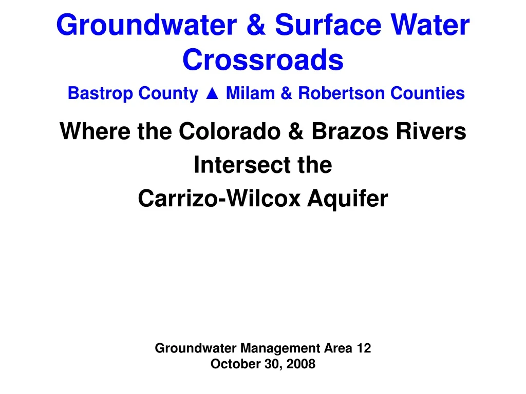 groundwater surface water crossroads bastrop county milam robertson counties