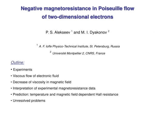 Outline: Experiments  Viscous flow of electronic fluid  Decrease of viscosity in magnetic field
