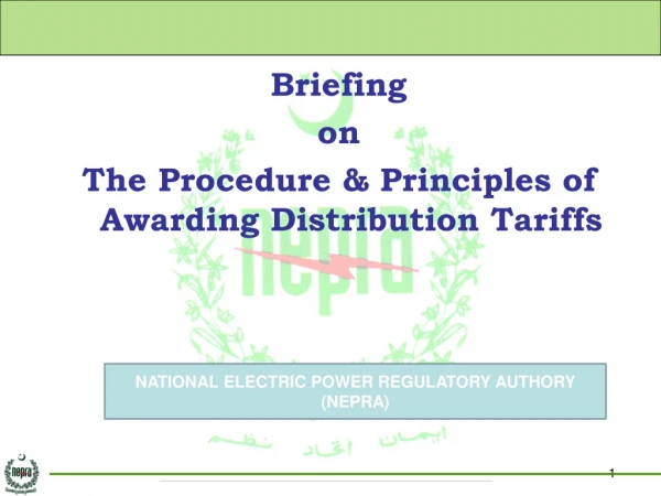 Briefing  on  The Procedure &amp; Principles of  Awarding Distribution Tariffs