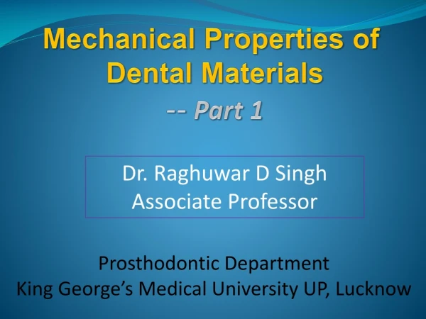 Mechanical Properties of  Dental Materials -- Part 1