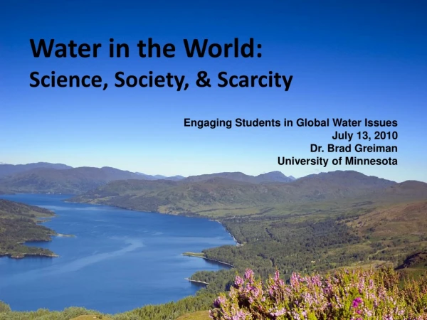 Water in the World: Science, Society, &amp; Scarcity