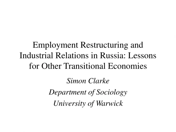 Simon Clarke Department of Sociology University of Warwick